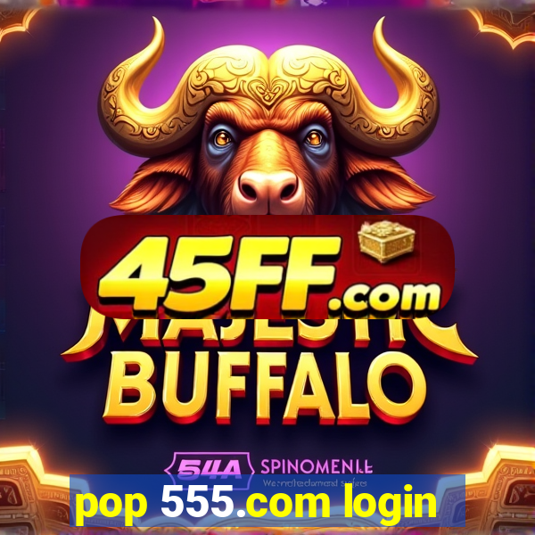 pop 555.com login